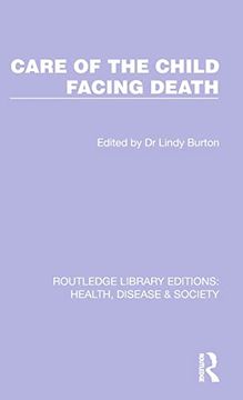 portada Care of the Child Facing Death (Routledge Library Editions: Health, Disease and Society) 