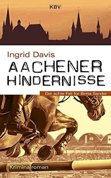 portada Aachener Hindernisse: Der Achte Fall für Britta Sander (Kbv-Krimi) (en Alemán)