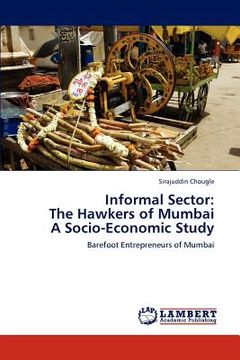 portada informal sector: the hawkers of mumbai a socio-economic study