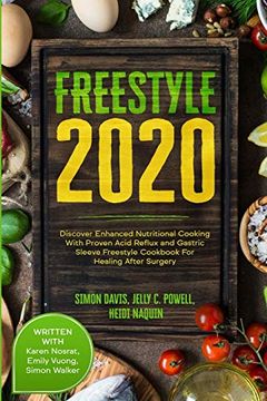 portada Free Style 2020: Discover Enhanced Nutritional Cooking With Proven Acid Reflux and Gastric Sleeve Free Style Cookbook for Healing After Surgery: With Karen Nosrat, Emily Vuong, & Simon Walker 