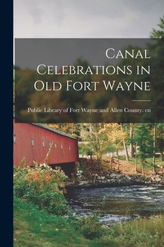portada Canal Celebrations in Old Fort Wayne (en Inglés)