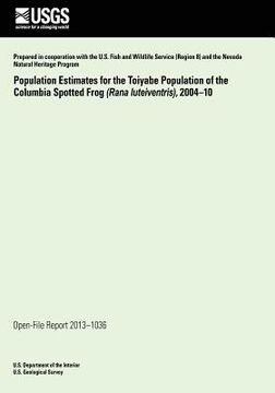 portada Population Estimates for the Toiyabe Population of the Columbia Spotted Frog (Rana luteiventris), 2004?10 (en Inglés)
