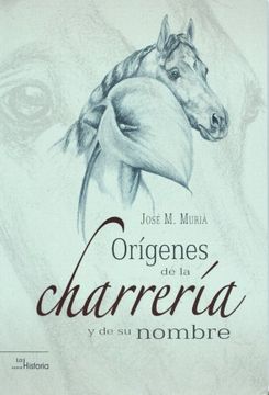 orígenes de la charrería y de su nombre.