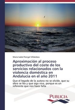 portada Aproximación al Proceso Productivo del Coste de los Servicios Relacionados con la Violencia Doméstica en Andalucía en el año 2011