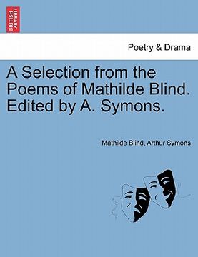 portada a selection from the poems of mathilde blind. edited by a. symons. (en Inglés)