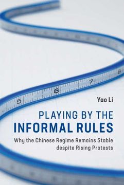 portada Playing by the Informal Rules: Why the Chinese Regime Remains Stable Despite Rising Protests (Cambridge Studies in Contentious Politics) (en Inglés)