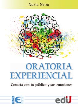 portada Oratoria experiencial. Conecta con tu público y sus emociones (in Spanish)