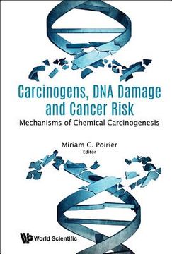 portada Carcinogens, DNA Damage and Cancer Risk: Mechanisms of Chemical Carcinogenesis (en Inglés)