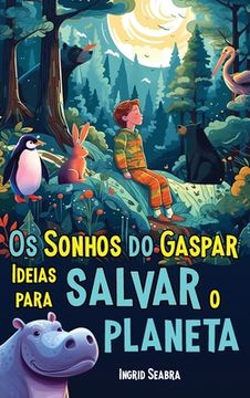 portada Os Sonhos do Gaspar: Ideias para salvar o planeta (in Portuguese)
