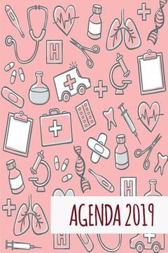 portada Agenda 2019: Agenda Mensual y Semanal + Organizador I Cubierta con tema de Enfermeria I Enero 2019 a Diciembre 2019 6 x 9in