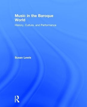 portada Music in the Baroque World: History, Culture, and Performance