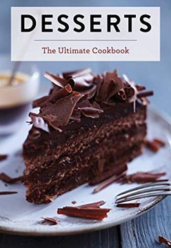 portada Desserts: The Ultimate Cookbook (en Inglés)
