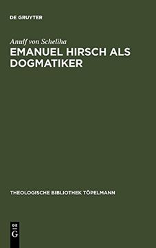 portada Emanuel Hirsch als Dogmatiker: Zum Programm der "Christlichen Rechenschaft" im "Leitfaden zur Christlichen Lehre" (in German)