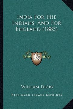 portada india for the indians, and for england (1885) (en Inglés)