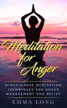 portada Meditation for Anger: Mindfulness Meditation Techniques for Anger Management and Relief (en Inglés)