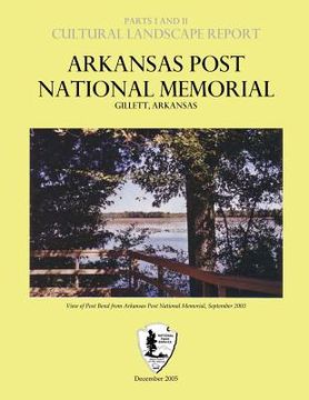 portada Arkansas Post National Memorial - Cultural Landscape Report: Parts I & II