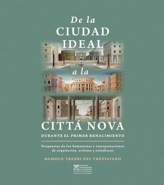 portada De la Ciudad Ideal a la Cittá Nova durante el primer Renacimiento (in Spanish)