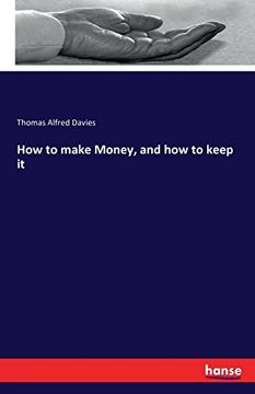 portada How to make Money, and how to keep it