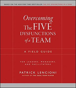 portada overcoming the five dysfunctions of a team,a field guide for leaders, managers, and facilitators