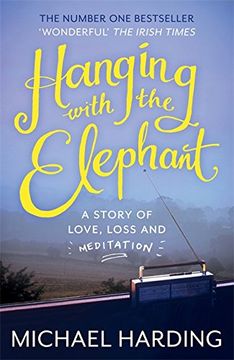 portada Hanging with the Elephant: A Story of Love, Loss and Meditation (en Inglés)