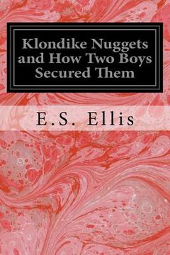 portada Klondike Nuggets and How Two Boys Secured Them (en Inglés)