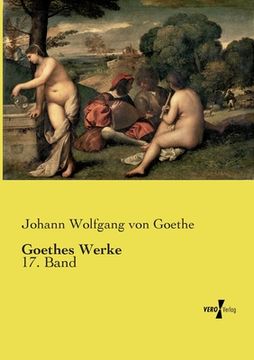 portada Goethes Werke: 17. Band (in German)