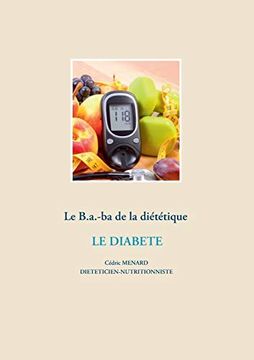 portada Le B. A. -Ba de la Diététique Pour le Diabète (en Francés)