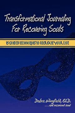 portada transformational journaling for recovering souls: 15 guided techniques to recreate your life (en Inglés)