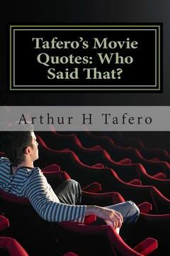 portada Tafero's Movie Quotes: Who Said That?: 200 Quotes From Famous Films (en Inglés)