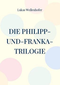 portada Die Philipp-Und-Franka-Trilogie (in German)