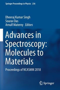 portada Advances in Spectroscopy: Molecules to Materials: Proceedings of Ncasmm 2018 (en Inglés)