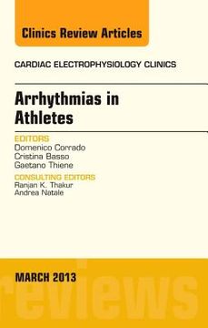 portada Arrhythmias in Athletes, an Issue of Cardiac Electrophysiology Clinics: Volume 5-1 (en Inglés)