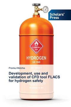 portada Development, use and validation of CFD tool FLACS for hydrogen safety (en Inglés)