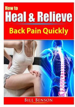 portada How to Heal & Relieve Back Pain Quickly (en Inglés)