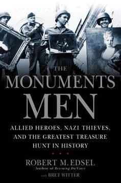 The Monuments men: Allied Heroes, Nazi Thieves and the Greatest Treasure Hunt in History