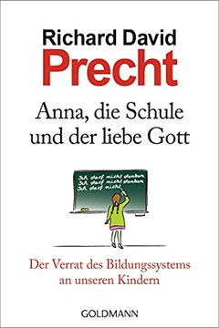 portada Anna, die Schule und der Liebe Gott: Der Verrat des Bildungssystems an Unseren Kindern (in German)