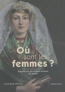 portada Où Sont les Femmes? Enquête sur les Femmes Artistes au Palais des Beaux-Arts de Lille (en Francés)
