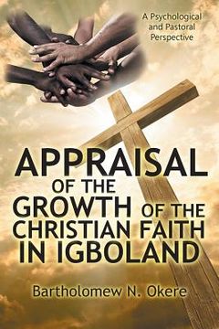 portada Appraisal of the Growth of the Christian Faith in Igboland: A Psychological and Pastoral Perspective (en Inglés)