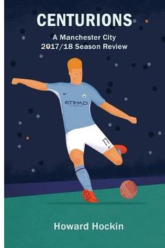 portada Centurions: A Manchester City 2017/18 Season Review (en Inglés)