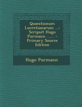 portada Quaestionum Lucretianarum ...: Scripsit Hugo Purmann ...... - Primary Source Edition (en Latin)