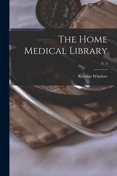 portada The Home Medical Library; v. 3 (en Inglés)
