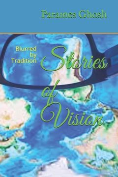 portada Stories of Vision: Blurred by Tradition (en Inglés)