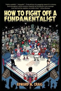 portada How To Fight Off a Fundamentalist: A Tactical Guide To Calling Out Christian Arrogance, Ignorance, and Hypocrisy