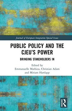 portada Public Policy and the Cjeu’S Power: Bringing Stakeholders in (Journal of European Integration Special Issues) 