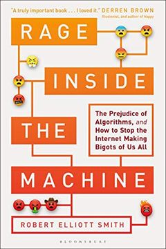 portada Rage Inside the Machine: The Prejudice of Algorithms, and how to Stop the Internet Making Bigots of us all (en Inglés)