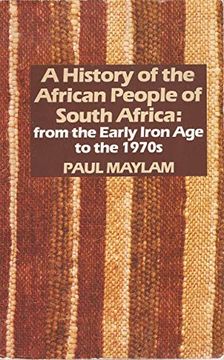 portada The History of the African People of South Africa: From the Early Iron age to the 1970S (en Inglés)