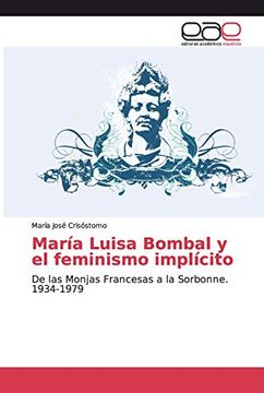 portada María Luisa Bombal y el Feminismo Implícito: De las Monjas Francesas a la Sorbonne. 1934-1979