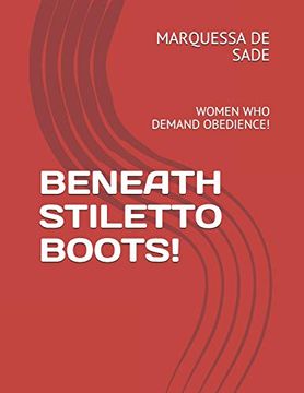 portada Beneath Stiletto Boots! Women who Demand Obedience! (en Inglés)