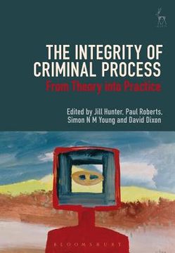 portada The Integrity of Criminal Process: From Theory into Practice (en Inglés)