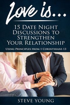 portada Love Is . . .: 15 Date Night Discussions to Strengthen Your Relationship (in English)